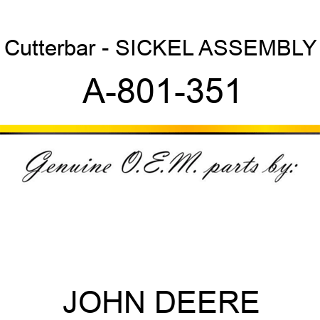 Cutterbar - SICKEL ASSEMBLY A-801-351