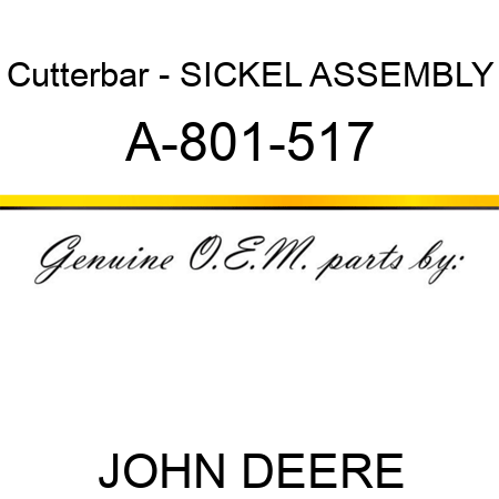 Cutterbar - SICKEL ASSEMBLY A-801-517