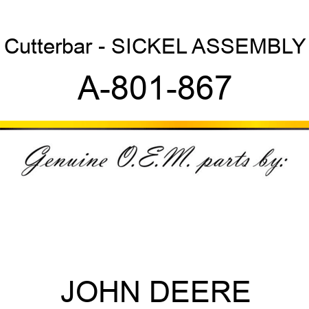Cutterbar - SICKEL ASSEMBLY A-801-867