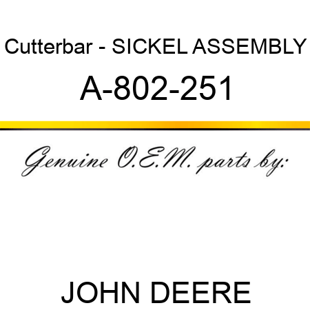 Cutterbar - SICKEL ASSEMBLY A-802-251