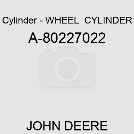 Cylinder - WHEEL  CYLINDER A-80227022