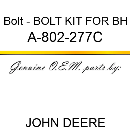 Bolt - BOLT KIT FOR BH A-802-277C