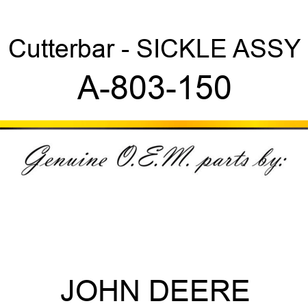 Cutterbar - SICKLE ASSY A-803-150