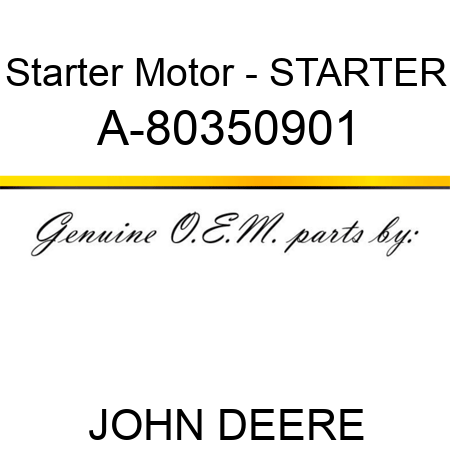 Starter Motor - STARTER A-80350901