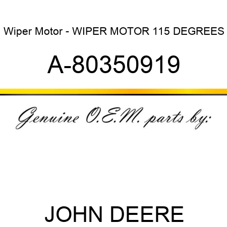Wiper Motor - WIPER MOTOR 115 DEGREES A-80350919