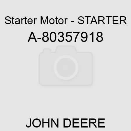 Starter Motor - STARTER A-80357918