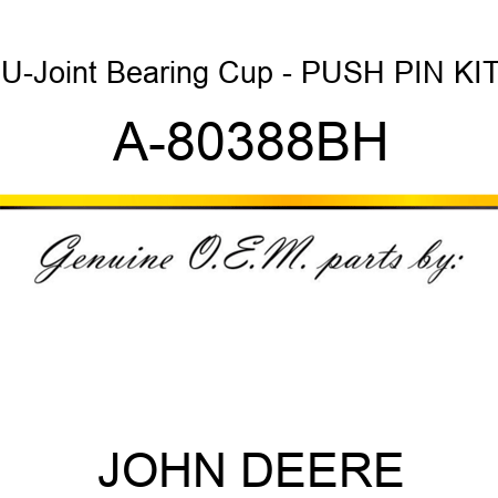 U-Joint Bearing Cup - PUSH PIN KIT A-80388BH