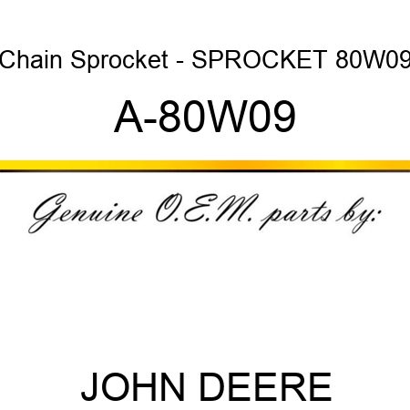 Chain Sprocket - SPROCKET 80W09 A-80W09