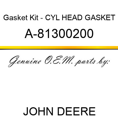 Gasket Kit - CYL HEAD GASKET A-81300200