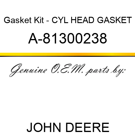 Gasket Kit - CYL HEAD GASKET A-81300238