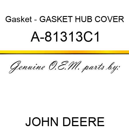 Gasket - GASKET, HUB COVER A-81313C1