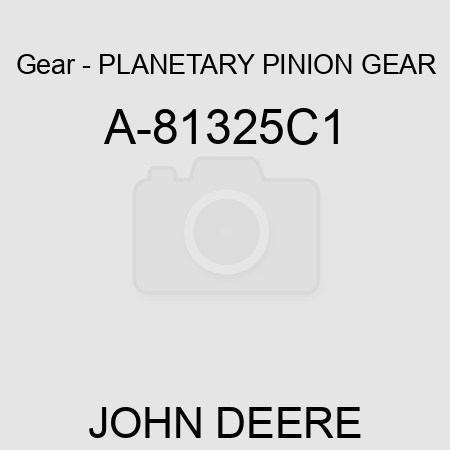 Gear - PLANETARY PINION GEAR A-81325C1