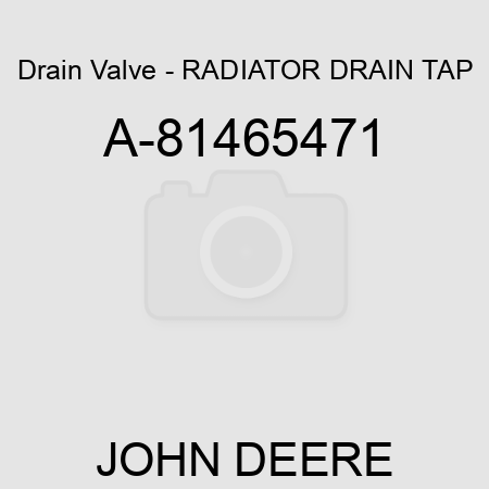Drain Valve - RADIATOR DRAIN TAP A-81465471