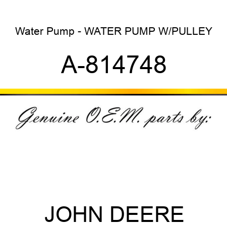 Water Pump - WATER PUMP W/PULLEY A-814748