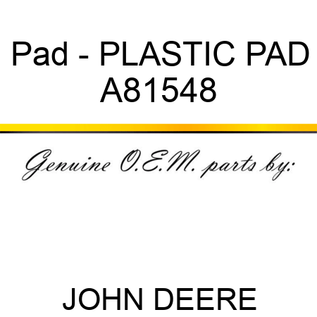 Pad - PLASTIC PAD A81548