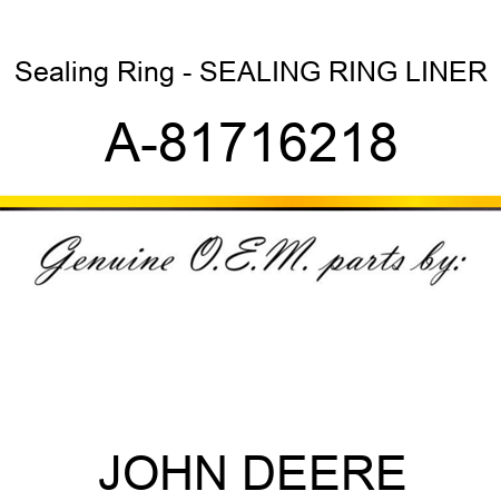 Sealing Ring - SEALING RING, LINER A-81716218