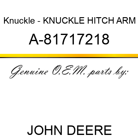 Knuckle - KNUCKLE, HITCH ARM A-81717218