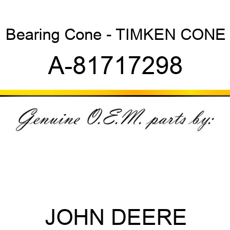 Bearing Cone - TIMKEN CONE A-81717298
