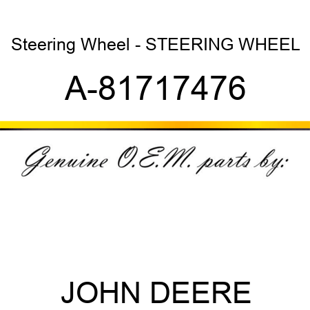 Steering Wheel - STEERING WHEEL A-81717476