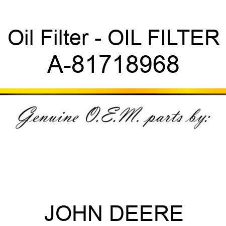 Oil Filter - OIL FILTER A-81718968