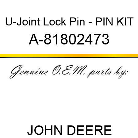 U-Joint Lock Pin - PIN KIT A-81802473