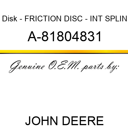 Disk - FRICTION DISC - INT SPLIN A-81804831