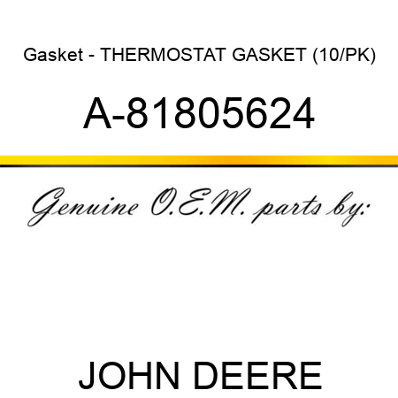 Gasket - THERMOSTAT GASKET (10/PK) A-81805624