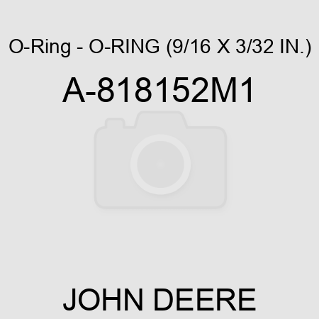 O-Ring - O-RING (9/16 X 3/32 IN.) A-818152M1