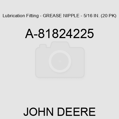 Lubrication Fitting - GREASE NIPPLE - 5/16 IN. (20 PK) A-81824225