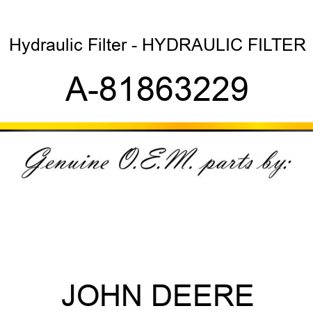 Hydraulic Filter - HYDRAULIC FILTER A-81863229