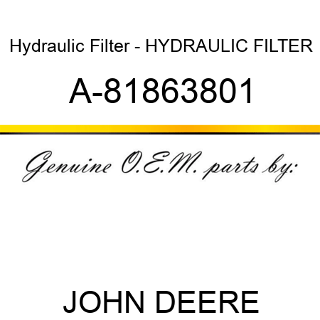 Hydraulic Filter - HYDRAULIC FILTER A-81863801