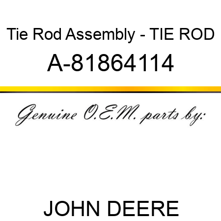 Tie Rod Assembly - TIE ROD A-81864114