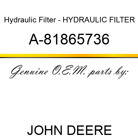 Hydraulic Filter - HYDRAULIC FILTER A-81865736