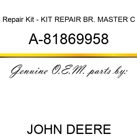 Repair Kit - KIT, REPAIR BR. MASTER C A-81869958