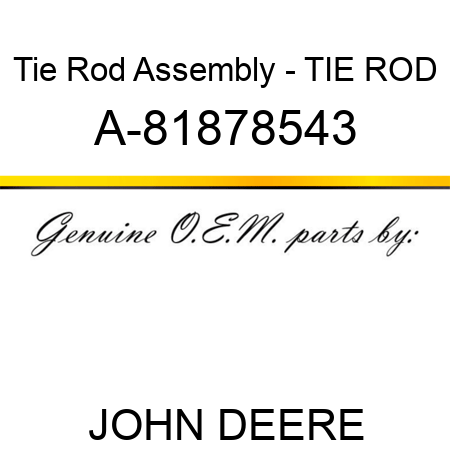 Tie Rod Assembly - TIE ROD A-81878543