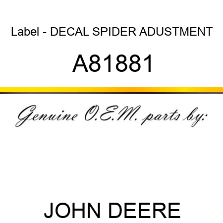 Label - DECAL, SPIDER ADUSTMENT A81881