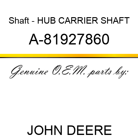 Shaft - HUB CARRIER SHAFT A-81927860