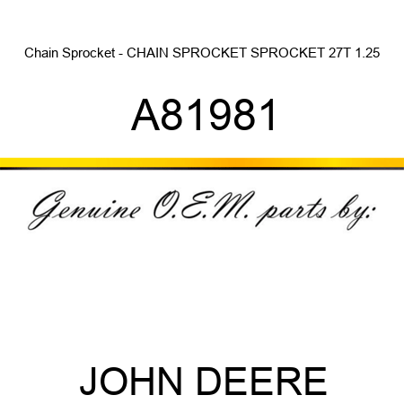 Chain Sprocket - CHAIN SPROCKET, SPROCKET, 27T, 1.25 A81981