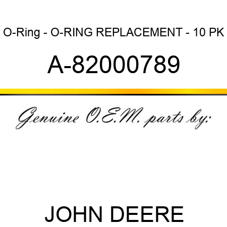 O-Ring - O-RING REPLACEMENT - 10 PK A-82000789
