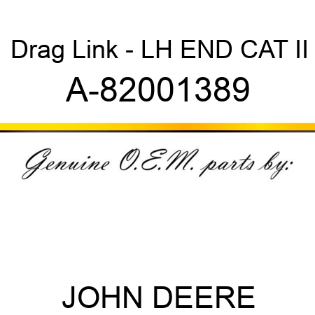 Drag Link - LH END, CAT II A-82001389