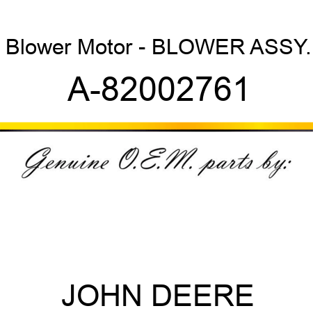 Blower Motor - BLOWER ASSY. A-82002761