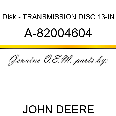 Disk - TRANSMISSION DISC, 13-IN A-82004604