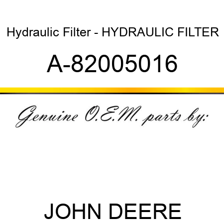 Hydraulic Filter - HYDRAULIC FILTER A-82005016