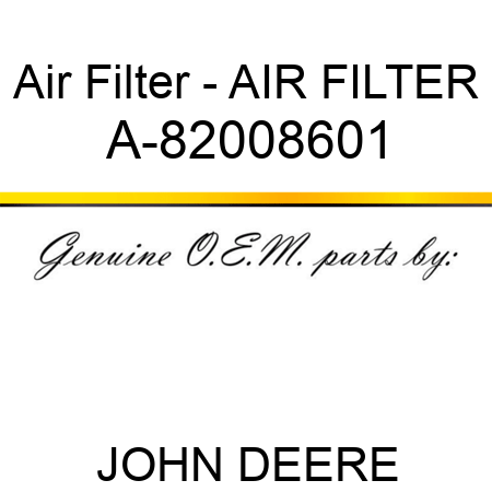 Air Filter - AIR FILTER A-82008601