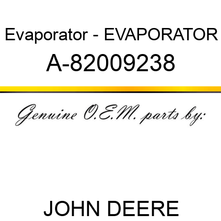 Evaporator - EVAPORATOR A-82009238