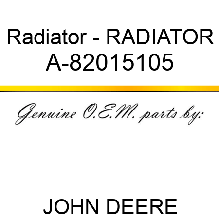 Radiator - RADIATOR A-82015105