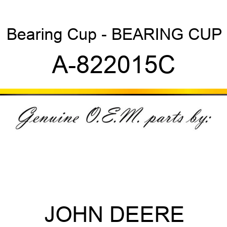 Bearing Cup - BEARING CUP A-822015C