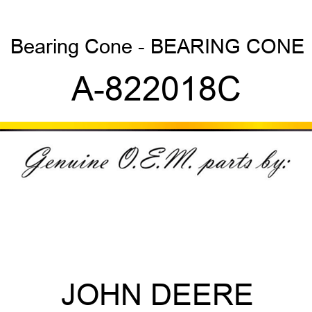 Bearing Cone - BEARING CONE A-822018C