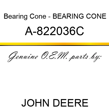 Bearing Cone - BEARING CONE A-822036C