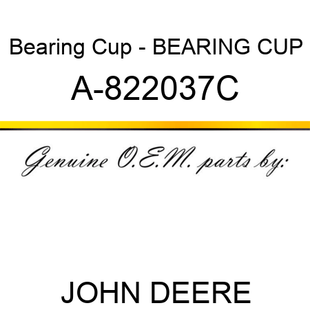 Bearing Cup - BEARING CUP A-822037C